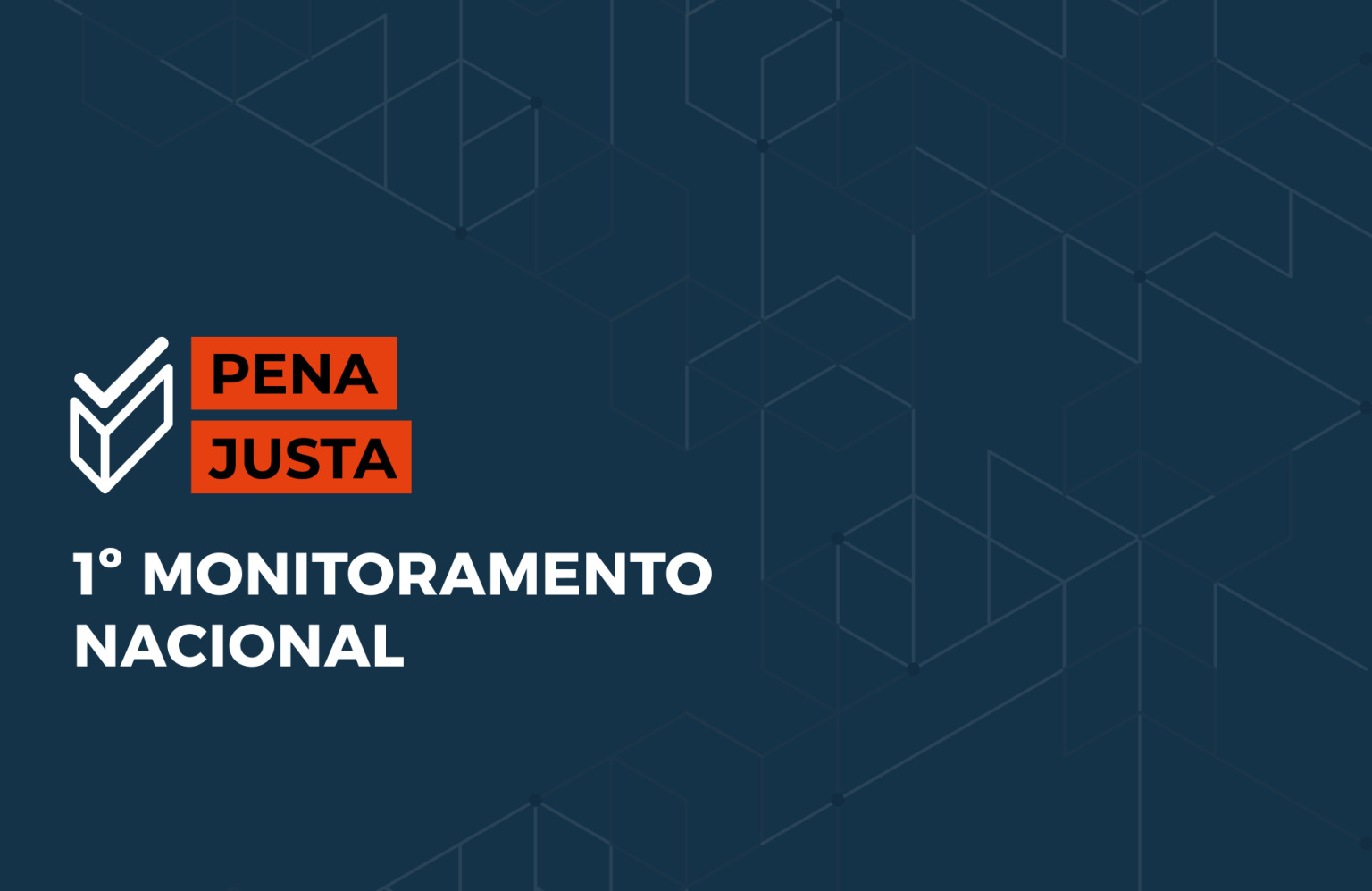 CNJ inicia primeiro monitoramento nacional do nacional do Pena Justa com o prazo até 10 de julho