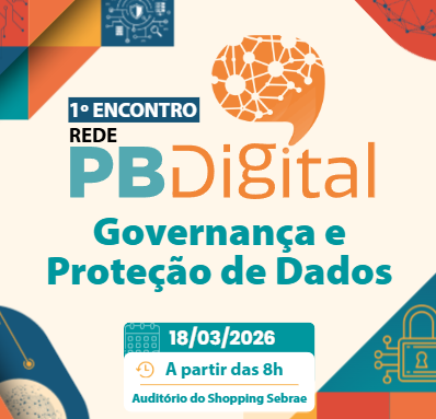 Encontro da Rede PB Digital debate Governança e Proteção de Dados como base da transformação digital em 2026